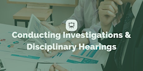 How to Conduct Investigations and Disciplinary Hearings Workshop (Managers) tickets