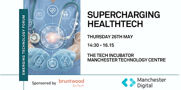 Emerging Technology Forum: Supercharging Healthtech
