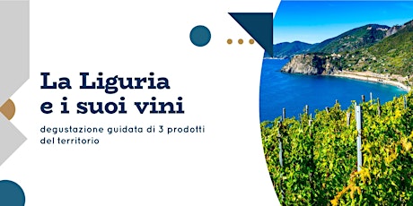 La Liguria e i suoi vini biglietti