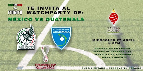 WATCHPARTY  México vs Guatemala | Takero Mucho Miami