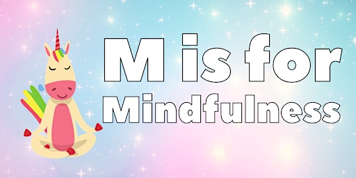 M is for Mindfulness