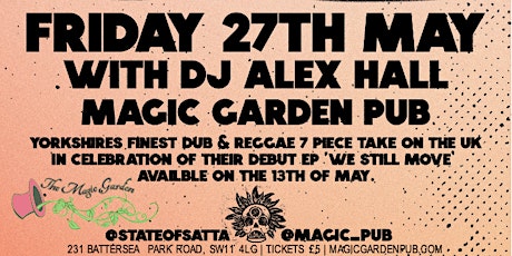 State of Satta & DJ Alex Hall at The Magic Garden tickets