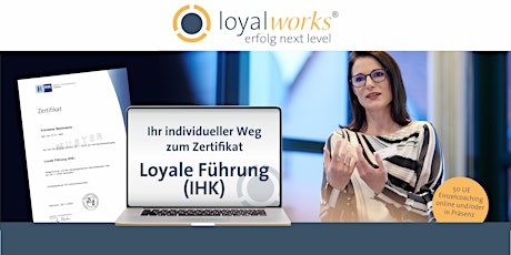 Ihr individueller Weg zum Zertifikat 'Loyale Führung (IHK)' online Tickets