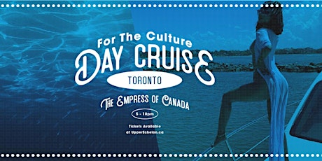 FOR THE CULTURE | DAY CRUISE tickets