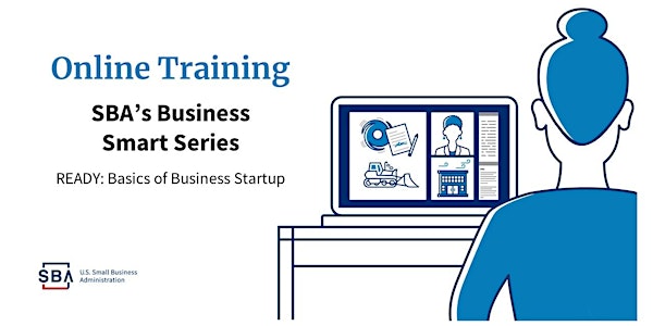 SBA Business Smart Series: Ready  (Session 1 of 3)