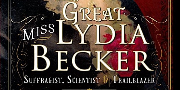 The Great Miss Lydia Becker - interview with author Joanna M Williams f