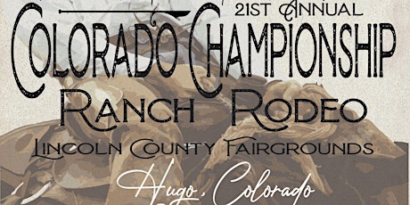 Colorado Championship Ranch Rodeo & Chuck Wagon Cook Off tickets