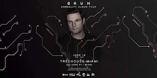 GRUM @ Treehouse Miami