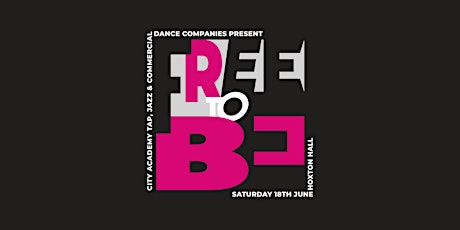 FREE TO BE | Tap, Jazz & Commercial Dance Companies tickets