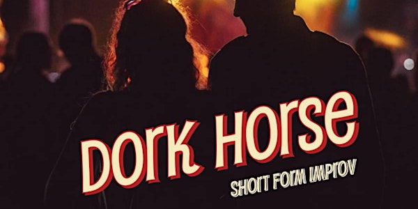 DCC Dork Horse Improv Show - Saturdays at 8:30PM at Dallas Comedy Club