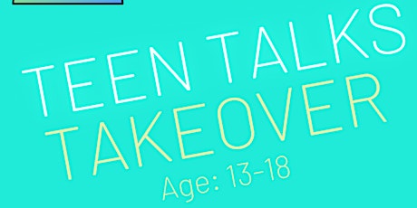 TEEN Talk Takeover tickets