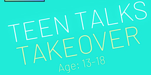 TEEN Talk Takeover