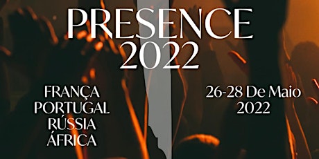 PRESENCE  2022 bilhetes