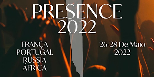 PRESENCE  2022