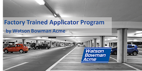 Factory Trained Applicator Program by Watson Bowman Acme tickets