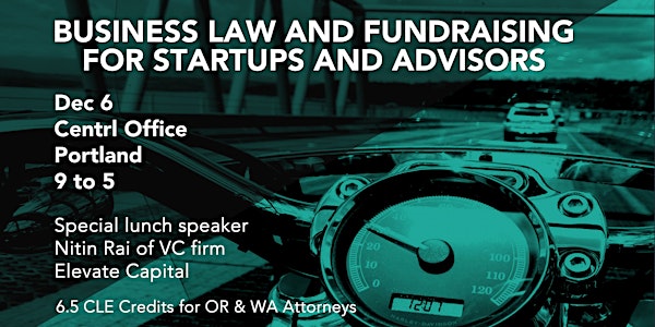Business Law and Fundraising Fundamentals for Startups and Advisors