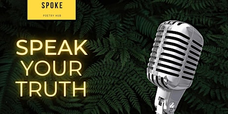 Speak Your Truth ~ Spoke open mic tickets