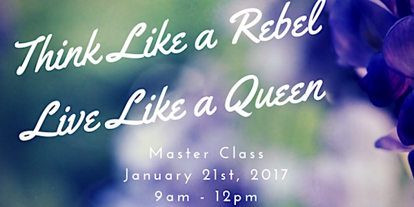 Think like a Rebel - Live like a Queen