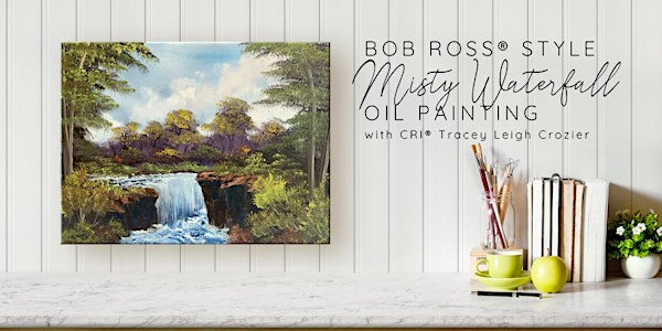 Bob Ross ® Misty Waterfall Oil Painting with Tracey Leigh Crozier