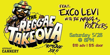 Exco Levi ft. The Naya Rockers at the Aeronaut Cannery tickets