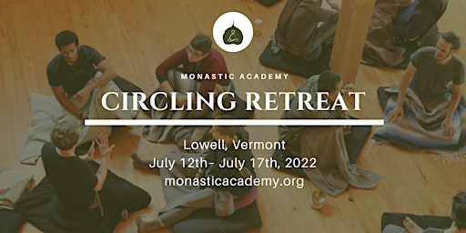 Circling (Interpersonal Meditation) Retreat: July 12-17, 2022