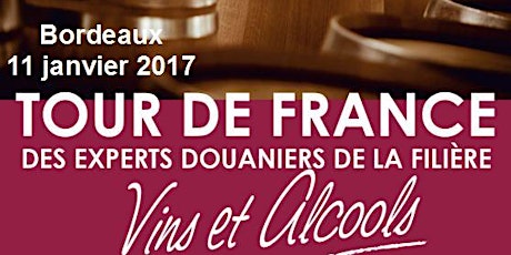 Image principale de Tour de France des experts douaniers de la filière Vins et Alcools / Bordeaux - 11 janvier 2017