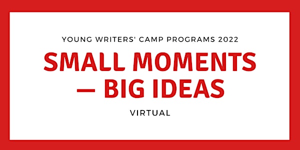 Small Moments — Big Ideas  | Virtual | YWC 2022