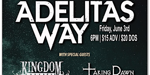 Adelitas Way w/ Kingdom Collapse and Taking Dawn at Bigs Bar Live