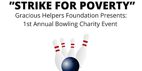 Gracious Helpers Foundation 1st Annual Bowling Charity Event tickets