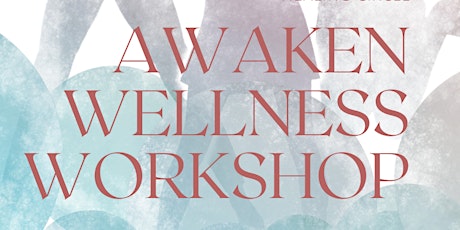 Awaken Wellness Workshop tickets