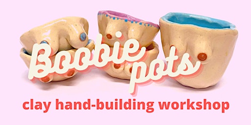 B00bie Pots hand-building workshop with Tegan  Georgette