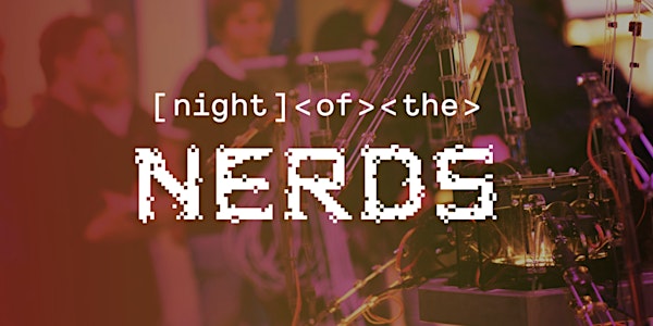 Night of the Nerds - LIVE 15 juni