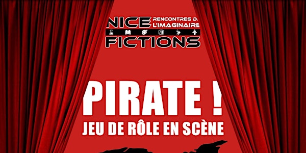 #NiceFictions22 - Jeu de rôle en scène - Pirate !