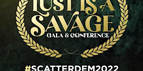 LUST IS A SAVAGE: #SCATTERDEM2022 tickets