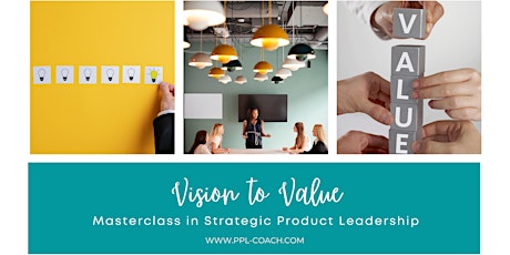Vision to Value:  Mastering Strategic Product Leadership tickets