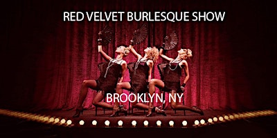Primaire afbeelding van Red Velvet Burlesque Show Brooklyn's #1 Variety & Cabaret Show in NYC