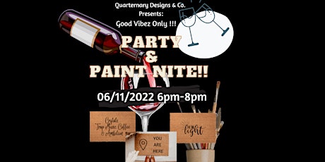 Quarternary Designs & Co. Presents Party and Paint (Good Vybez Only) tickets