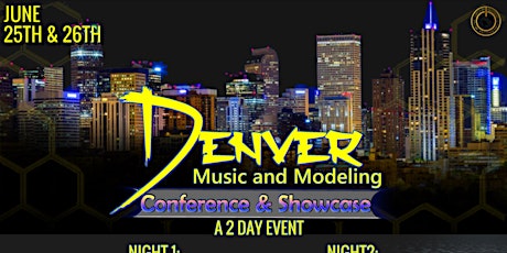 Denver Modeling & Music Conference and Showcase tickets