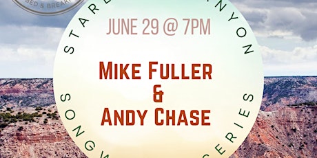 Mike Fuller & Andy Chase | Songwriters Series at Starlight Canyon tickets