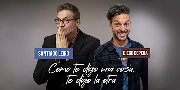 Como te digo una cosa, te digo la otra: Santiago Leiro y Diego Cepeda