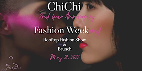 ChiChi 2nd Year Anniversary Fashion Show tickets