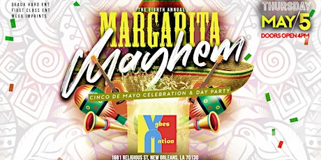 MARGARITA MAYHEM Cinco de Mayo Celebration & Day Party @ Vybes Nation Nola