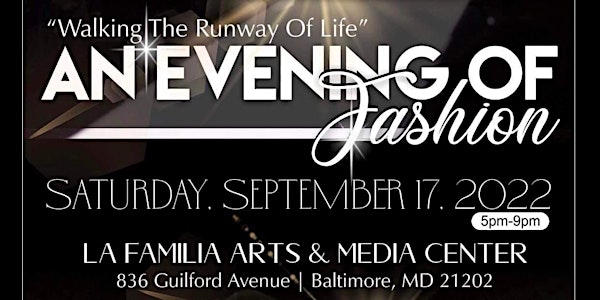 "Walking The Runway Of Life"  An Evening Of Fashion