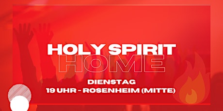 Hauptbild für Holy Spirit Home DIENSTAG 12.04.22