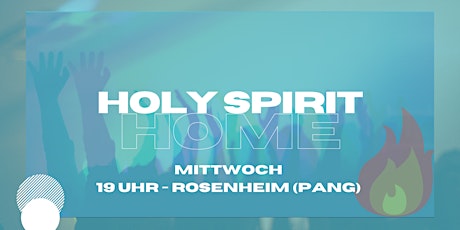 Hauptbild für Holy Spirit Home - MITTWOCH 13.04.22