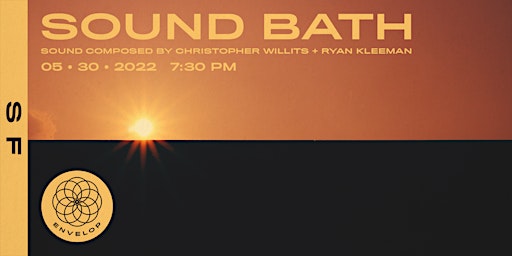 Sound Bath | Envelop SF (7:30pm)