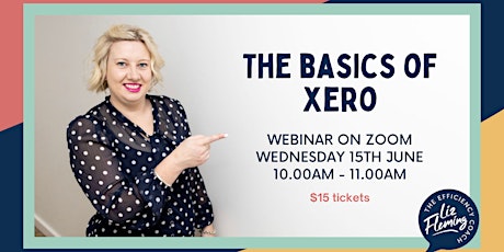 Online Webinar : The Basics of Xero - only $15 tickets