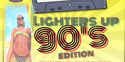 LIGHTERS UP 90'S EDITION
