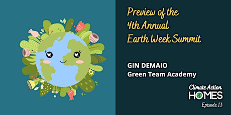 Ep 13: Preview of the 4th Annual Earth Week Summit with Gin DeMaio