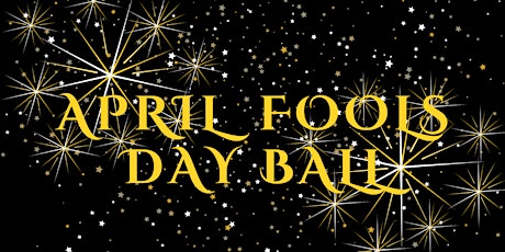 April Fools Day Ball